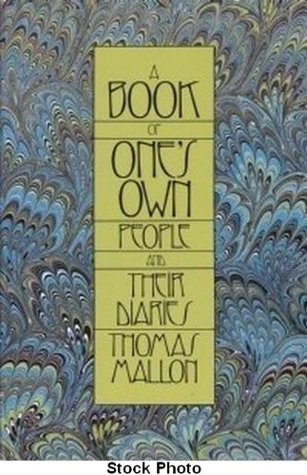 Download A Book of One's Own: People and Their Diaries - Thomas Mallon | PDF