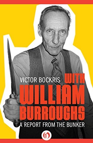 Read With William Burroughs: A Report from the Bunker - Victor Bockris file in ePub