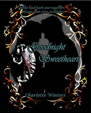 Download Goodnight Sweetheart: A Memoir of True Love, Romance, and the Art of Courtship - Charlotte Winters | ePub