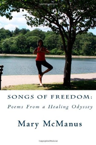 Read Songs of Freedom:Poems From a Healing Odyssey - Mary McManus | ePub