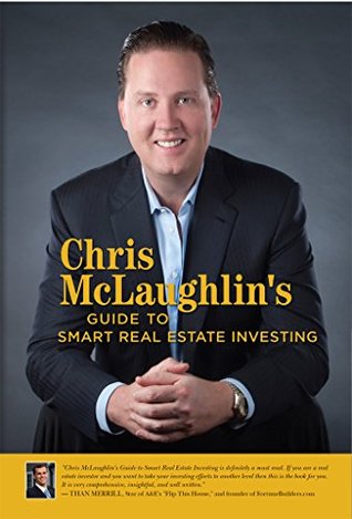 Full Download Chris McLaughlin's Guide to Smart Real Estate Investing - Chris McLaughlin file in PDF