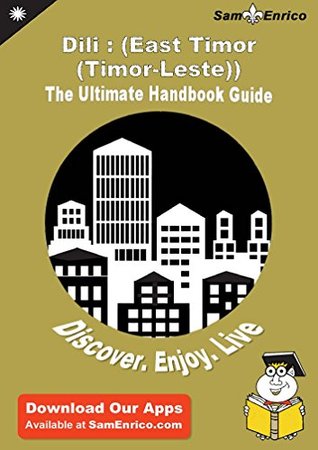 Read Online Ultimate Handbook Guide to Dili : (East Timor (Timor-Leste)) Travel Guide - Rosemarie Howell file in ePub