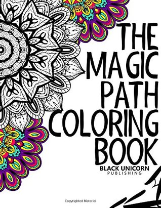 Download The Magic Path Coloring Book: Relaxation Series (Volume 2) - The Magic Path Coloring Book | PDF