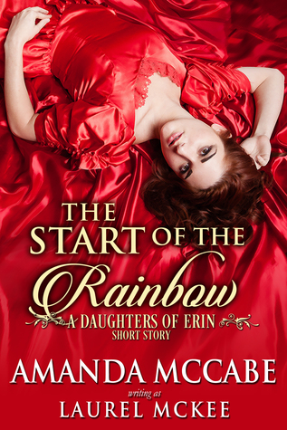Full Download The Start of the Rainbow: A Daughters of Erin Short Story - Amanda McCabe | PDF