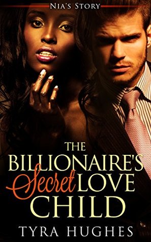 Full Download The Billionaire's Secret Love Child: Nia's Story - Tyra Hughes file in PDF