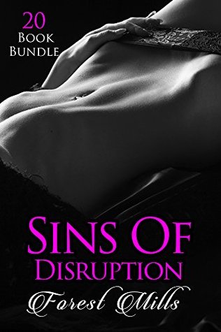 Read Online Erotica: Sins Of Disruption (New Adult Romance Multi Book Mega Bundle Erotic Sex Tales Taboo Box Set)(New Adult Erotica, Contemporary Coming Of Age Fantasy, Fetish) - Forest Mills | PDF