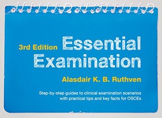 Full Download Essential Examination, third edition: Step-by-step guides to clinical examination scenarios with practical tips and key facts for OSCEs - Alasdair K.B. Ruthven | ePub