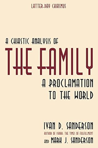 Read Online A Chiastic Analysis of 'The Family: A Proclamation to the World' (Latter-day Chiasmus Book 1) - Ivan D. Sanderson file in ePub
