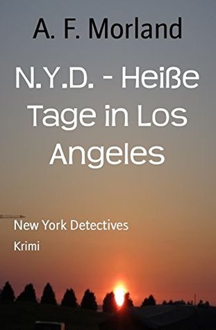 Read Online N.Y.D. - Heiße Tage in Los Angeles: New York Detectives - A.F. Morland file in ePub