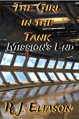 Download The Girl in the Tank: Mission's End: Episode Seven (The Galactic Consortium Book 7) - R.J. Eliason file in PDF