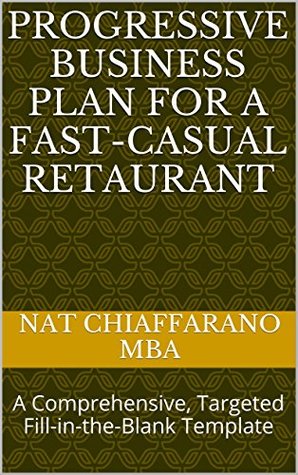 Full Download Progressive Business Plan for a Fast-casual Retaurant: A Comprehensive, Targeted Fill-in-the-Blank Template - Nat Chiaffarano file in ePub