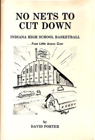 Read No Nets to Cut Down: Indiana High School Basketball - David Porter | PDF