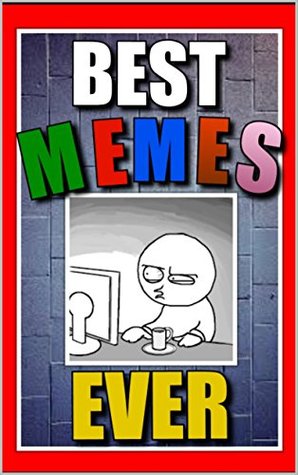 Read Online Memes: Best Memes Ever!! These Funny Memes and Funny Jokes (XL Edition) Will Have You LOLing! - Memes file in ePub
