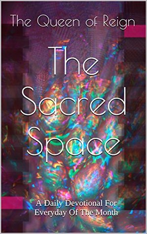 Read The Sacred Space: A Daily Devotional For Everyday Of The Month - The Queen of Reign | PDF