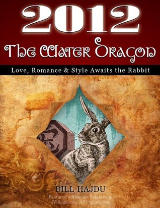 Full Download 2012 Year of the Dragon Forecast - The Rabbit - Bill Hajdu | PDF
