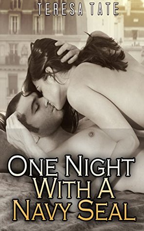 Read One Night With A Navy Seal: MILITARY ROMANCE COLLECTION (A Soldier Bady Boy Navy Mystery Romance) - Teresa Tate | ePub