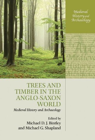 Download Trees and Timber in the Anglo-Saxon World (Medieval History and Archaeology) - Michael D.J. Bintley file in ePub