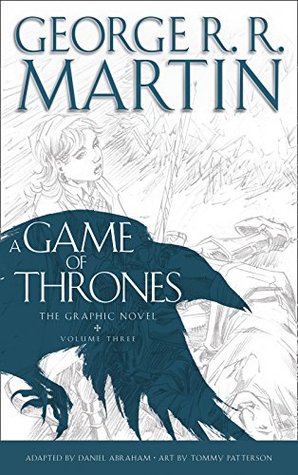 Read A Game of Thrones: Graphic Novel, Volume Three - Daniel Abraham file in ePub