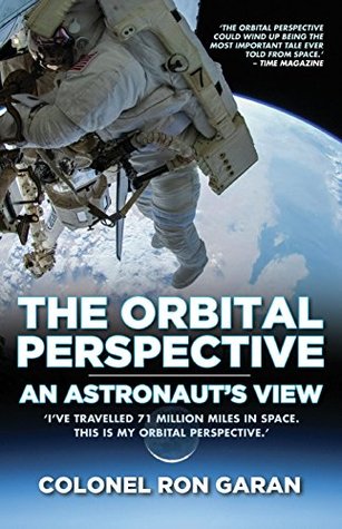 Read The Orbital Perspective - An Astronaut's View - Colonel Ron Garan file in PDF