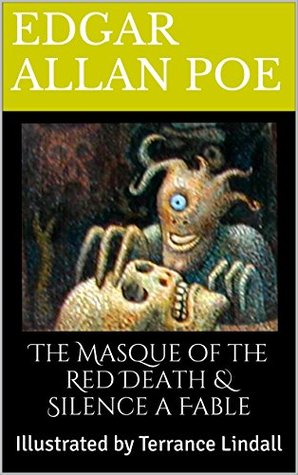 Download The Masque of the Red Death & Silence a Fable: Illustrated by Terrance Lindall (Poe Illustrated Book 1) - Edgar Allan Poe | ePub