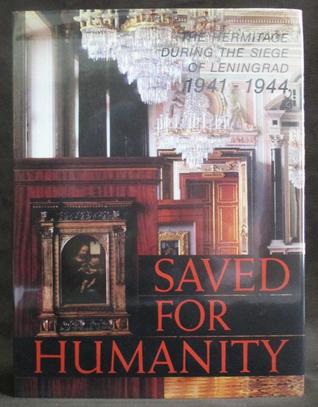 Full Download Saved for Humanity: The Hermitage During the Siege of 1941-1944 - Sergei Varshavsky | PDF