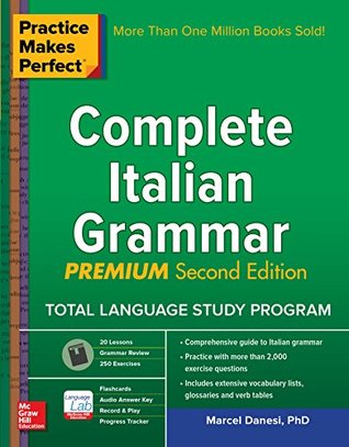 Read Online Practice Makes Perfect: Complete Italian Grammar, Premium Second Edition - Marcel Danesi | ePub