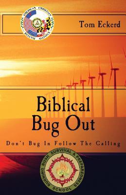 Read Biblical Bug Out: Don't Bug in - Follow the Calling - Tom Eckerd file in PDF