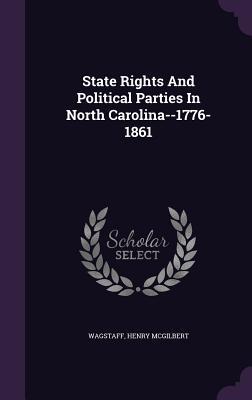 Download State Rights and Political Parties in North Carolina--1776-1861 - Wagstaff Henry McGilbert file in PDF