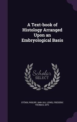Download A Text-Book of Histology Arranged Upon an Embryological Basis - Philipp Stohr file in ePub