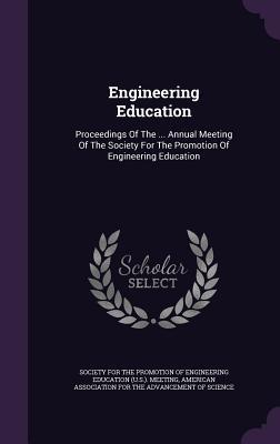 Read Engineering Education: Proceedings of the  Annual Meeting of the Society for the Promotion of Engineering Education - Society for the Promotion of Engineering | ePub