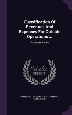 Download Classification of Revenues and Expenses for Outside Operations : For Steam Roads - United States Interstate Commerce Committee file in PDF
