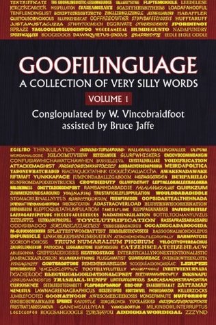 Read Online Goofilinguage Volume 1 - A Collection of Very Silly Words - Bruce Jaffe file in ePub