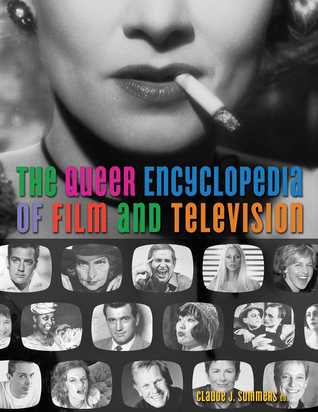 Read Online The Queer Encyclopedia of Film and Television - Claude J. Summers file in ePub