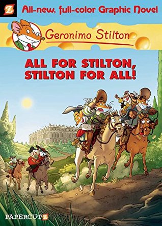 Download Geronimo Stilton Graphic Novels #15: All for Stilton, Stilton for All! - Michael Petranek | ePub