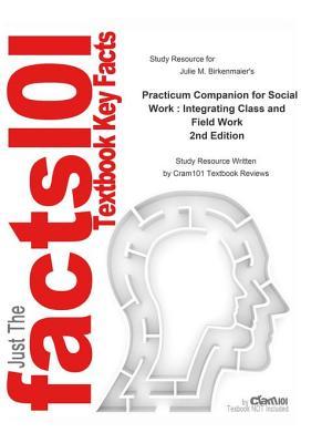 Read Online Practicum Companion for Social Work, Integrating Class and Field Work - Cram101 Textbook Reviews file in ePub