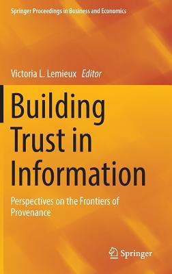 Download Building Trust in Information: Perspectives on the Frontiers of Provenance - Victoria Lemieux | ePub