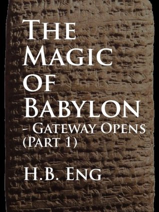 Read Online The Magic of Babylon - Gateway Opens (Part 1) - H.B. Eng file in PDF