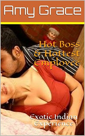 Full Download Hot Boss & Hottest Employee: Exotic Indian Experience - Amy Grace | PDF