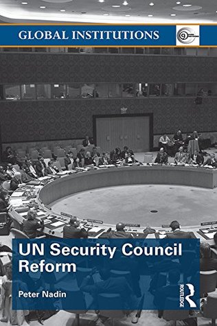 Download UN Security Council Reform (Global Institutions) - Peter Nadin file in PDF