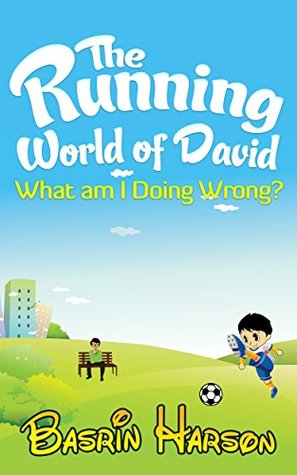 Download The Running World of David: What Am I Doing Wrong? - Basrin Harson file in PDF