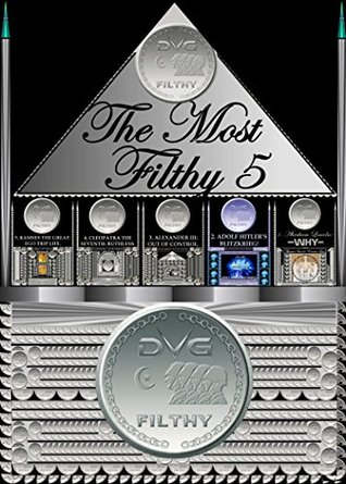 Full Download The Most Filthy 5.: Ramses II, Cleopatra VII, Alexander III, Adolf Hitler, & Abraham Lincoln. - Darian Graves file in PDF