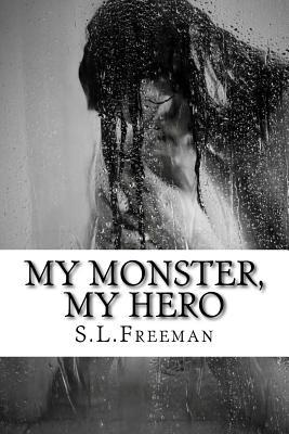 Full Download My Monster, My Hero: Not your average love story - S.L. Freeman | ePub
