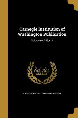 Full Download Carnegie Institution of Washington Publication; Volume No. 159, V. 1 - Carnegie Institution of Washington file in PDF