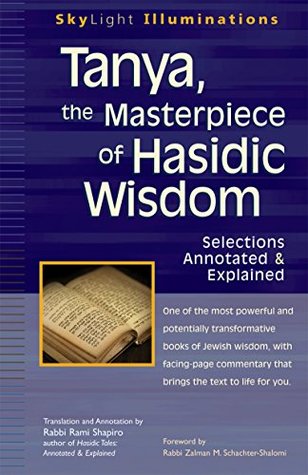 Read Online Tanya the Masterpiece of Hasidic Wisdom: Selections Annotated & Explained (SkyLight Illuminations) - Zalman Schachter-Shalomi file in ePub