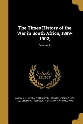 Read Online The Times History of the War in South Africa, 1899-1902;; Volume 7 - Erskine Childers | ePub