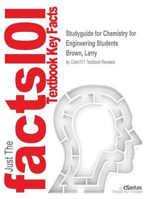 Download Studyguide for Chemistry for Engineering Students by Brown, Larry, ISBN 9781305433458 - Cram101 Textbook Reviews | PDF