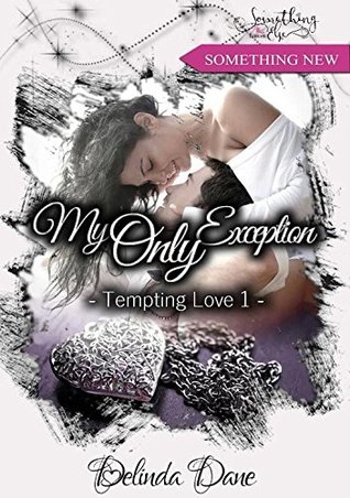 Full Download Tempting Love, tome 1 : My Only Exception (Something New) - Delinda Dane file in ePub