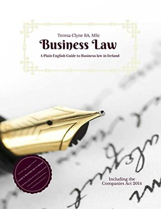 Read An Introduction to Business law in Ireland: A Plain English Guide to Business law in Ireland (Layman's Guide to Irish Law Book 1) - Treasa Ni Ghulaa Clain | ePub