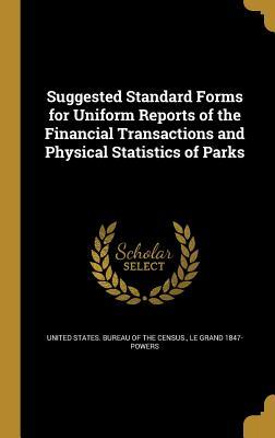 Read Suggested Standard Forms for Uniform Reports of the Financial Transactions and Physical Statistics of Parks - Le Grand 1847- Powers file in ePub