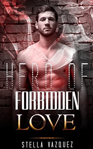 Full Download MILITARY ROMANCE: Hero of Forbidden Love (An Alpha Male Bady Boy Navy SEAL Contemporary Mystery Romance Collection) (Romance Collection Mix: Multiple Genres) - Stella Vazquez | PDF